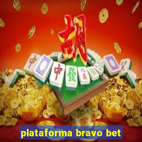 plataforma bravo bet